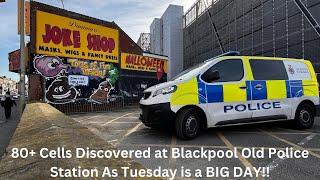 Demolition Team Uncovers 80 Cells in Blackpool Police Station, Tuesday "HUGE DAY" For Joke Shop!