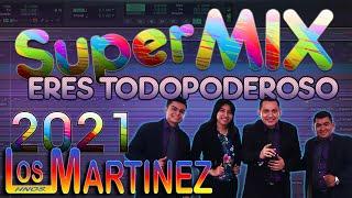 Los Hermanos Martinez de El Salvador - Super Mix Eres Todopoderoso 2021 - Alegres para Cristo - New