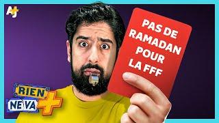 POURQUOI LA FFF A UN PROBLÈME AVEC LE RAMADAN ?    | RIEN NE VA +