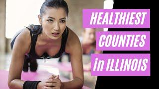 The 10 Healthiest Counties in Illinois Aren't Where You Would Expect