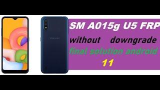 Samsung A01 (SM-A015g) FRP / Samsung A015g U5 FRP Google Account Remove Without Downgrade Android 11