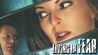 Living in Fear (2001) | Full Movie | William R. Moses | Marcia Cross | Daniel Quinn
