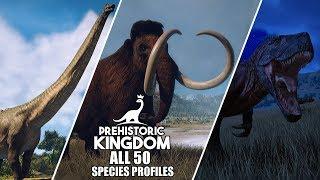 ALL 50 SPECIES PROFILES IN PREHISTORIC KINGDOM ANALYSED!