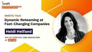 Dynamic Reteaming at Fast-Changing Companies - Heidi Helfand, Artium | Craft Conference, 2023