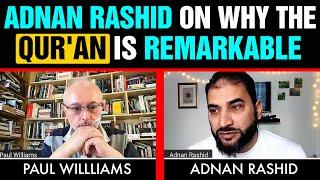 Adnan Rashid on Why The Qur'an is Remarkable