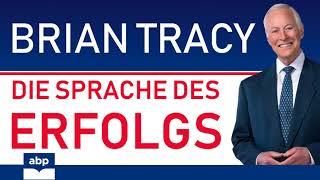 Die Sprache des Erfolgs. Brian Tracy. Hörbuch