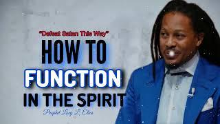 ACCELERATION: HOW To Function In The Spirit - Prophet Lovy