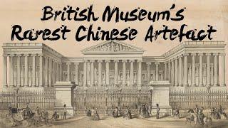 British Museum's Rarest Chinese Artefact