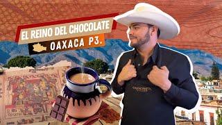 El reino del chocolate Oaxaca p.2