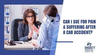 Can I Sue for Pain and Suffering after a Car Accident?