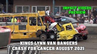 Kings Lynn Van Banger Racing Crash for Cancer 2021 Impact Videos