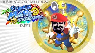 This Is How You DON'T Play Super Mario Sunshine Part 1 (0utsyder Edition)