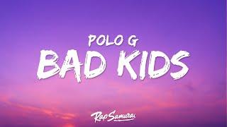 Polo G - Bad Kids (Lyrics) ft. GloRilla