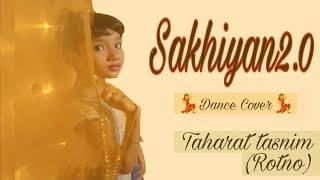 Sakhiyan2.0__Akshay_Kumar__Dance Cover__Taharat tasnim ( Rotno )