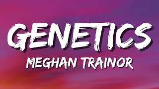 Meghan Trainor - GENETICS (Lyrics)