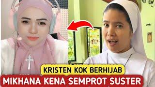 aneh.!! kristen kok berhijab ?? mikhana kena semprot suster kristen khatolik