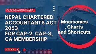 Nepal Chartered Accountants Act 2053 |CAP-2, CAP-3, CA Membership| Short and quick revision for exam