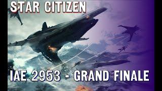 Star Citizen - IAE 2953 - Grand Finale