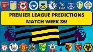 PREMIER LEAGUE PREDICTIONS MATCH WEEK 35!| RELEGATIONS CAN BE CONFIRMED...