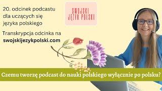 Swojski Język Polski podcast: Czemu tworzę podcast do nauki polskiego wyłącznie po polsku?