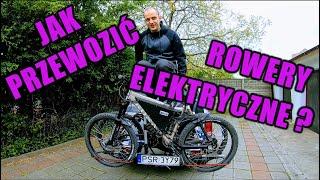 Jak przewozić rowery elektryczne  - nasze sposoby oraz innych użytkowników 
