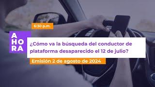 ¿Cómo va la búsqueda de un conductor de plataforma desaparecido? | AHORA | 2 de agosto de 2024