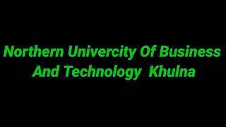 Northern University Of Business And Technology Khulna.