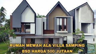 REVIEW PERUMAHAN THE AYARAHILL - RUMAH MEWAH ALA VILLA SAMPING BSD