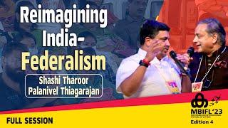 Reimagining India - Federalism | Shashi Tharoor | Palanivel Thiagarajan | MBIFL'23