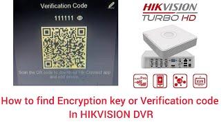 HOW TO FIND ENCRYPTION KEY OR VERIFICATION CODE IN HIKVISION DVR