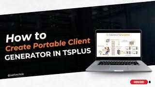 How to create Portable Client Generator in TSplus | #tsplus #RemoteDesktop #datacenter #netforchoice