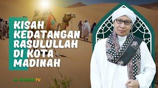 MERINDING!! Kisah Tibanya Nabi Muhammad SAW di Kota Madinah | Buya Yahya