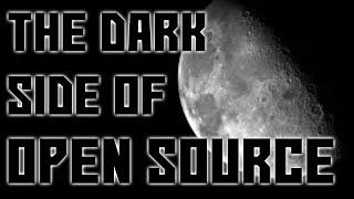 The Dark Side of Open Source