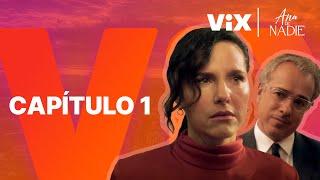 Ana de nadie - Capítulo 1 Gratis | ViX