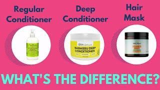 Regular Conditioner, Deep Conditioner, Hair Mask| What's The Difference?