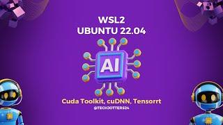 Install CUDA Toolkit, cuDNN, and TensorRT on WSL2 (2024) : Step-by-Step Guide: