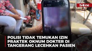 Ternyata Dokter Pelaku Pelecehan Tak Kantongi Izin Praktik | tvOne