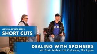 Dealing With Sponsers, with David Michael Latt, The Asylum - (3/3) I DePaul VAS