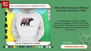 Official Bear American Witness Kennedy Shanahan T-Shirt