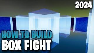 How To Build A BOX FIGHT Map | 2024 | EASY Detailed BOX FIGHT Tutorial