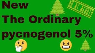 Deciem's The Ordinary   Pycnogenol 5% Review 