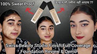 100% Sweatproof Swiss Beauty Studio Finish Full Coverage Foundation || Review&  Demo/ Flawless Base