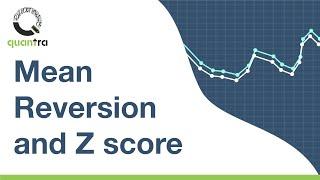 Mean Reversion and Z Score Overview | Quantra Courses | MCX Certified Course