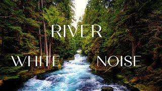 2 HOURS STRESS RELIEF RIVER SOUND WHITE NOISE-FOR RELAXATION,ANXIETY, DEEP SLEEP, MEDITATION & STUDY