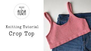 Knitting Tutorial / Crop Top