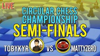 Semifinal 1 - MattyZero vs Tobykyr [Circular Chess Championship 2024 Archive]