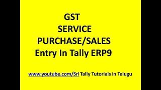 GST Service Entries  In Tally In Telugu || GST Service Purchase & sales Entry creation in Tally.