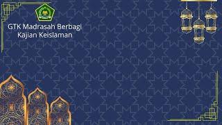 GTK Madrasah Berbagi - Kajian Keislaman : 14 Oktober 2021