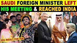 JAISHANKAR DID NOT GO SAUDI ARBAIA SO SAUDI FOREIGN MINISTER REACHED INDIA | PAK SHOCKING REACTION