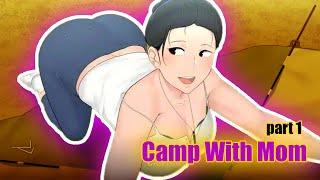 CAMP WITH MOM EXTEND PART 1